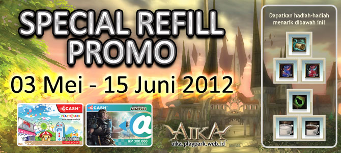http://aika.playpark.web.id/wp-content/uploads/2012/04/SpecialRefillPromo_Forum.jpg